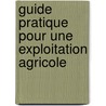 Guide pratique pour une exploitation agricole by J.M. Munzele Munzimi