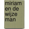 Miriam en de wijze man by E.J. Moller
