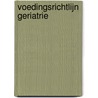 Voedingsrichtlijn Geriatrie by Unknown