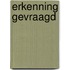 Erkenning gevraagd