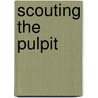 Scouting the pulpit door J.B. le Grand