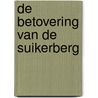 De betovering van de Suikerberg door A. van Berkum