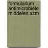 Formularium antimicrobiele middelen AZM by Unknown