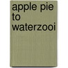 Apple pie to waterzooi by The american Women'S. Club of Brussels
