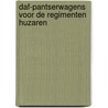 DAF-Pantserwagens voor de Regimenten Huzaren by J.A. Bom