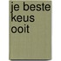 Je beste keus ooit