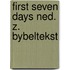 First seven days ned. z. bybeltekst