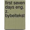 First seven days eng. z. bybeltekst door Blankers