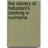 The slavery of Hidustani's starking in Suriname door F.H.R. Oedayrajsingh