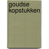 Goudse kopstukken door Korpershoek