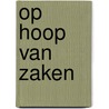 Op hoop van zaken door B. de Wit