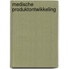 Medische produktontwikkeling by Unknown