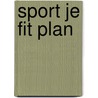 Sport je fit plan door W.A.L. de Winter