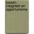 Tussen integriteit en opportunisme