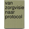 Van zorgvisie naar protocol door Mirjam Jacobs