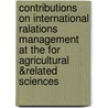 Contributions on international ralations management at the for agricultural &related sciences door Iroica