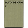EuroResidue V door L.A. van Ginkel