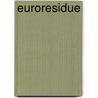 EuroResidue by L.A. van Ginkel