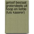 Geloof bestaat grotendeels uit hoop en liefde (Luis Kaserer)