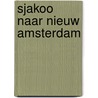 Sjakoo naar Nieuw Amsterdam by D. van den Heuvel