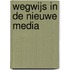 Wegwijs in de nieuwe media