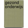 Gezond onderwijs door Onbekend