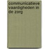 Communicatieve vaardigheden in de zorg