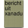 Bericht uit xanadu door Erkel