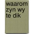 Waarom zyn wy te dik