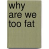 Why are we too fat door Roelants