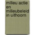 Milieu actie en milieubeleid in uithoorn