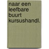 Naar een leefbare buurt kursushandl. door Schuringa