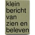 Klein bericht van zien en beleven