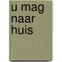 U mag naar huis