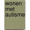 Wonen met autisme by R. Nieuwenhuis