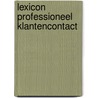 Lexicon professioneel klantencontact door J. Lolcama