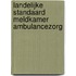 Landelijke standaard meldkamer ambulancezorg