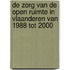De zorg van de open ruimte in Vlaanderen van 1988 tot 2000