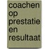 Coachen op prestatie en resultaat