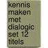 Kennis maken met Dialogic set 12 titels