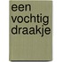 Een vochtig draakje