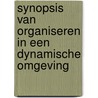 Synopsis van Organiseren in een dynamische omgeving door P. Devilee