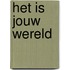 Het is jouw wereld