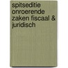 Spitseditie onroerende zaken fiscaal & juridisch by W.J.A. Ambergen