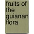 Fruits of the guianan flora