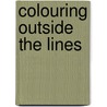 Colouring outside the lines by M. Vermeulen