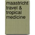 Maastricht travel & tropical medicine