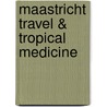 Maastricht travel & tropical medicine by Unknown