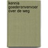 Kennis goederenvervoer over de weg