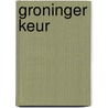 Groninger keur door J.P. van Rijen